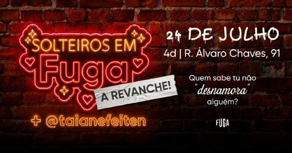 24.07 | SOLTEIROS EM FUGA -  A REVANCHE
