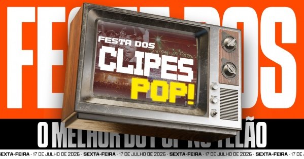 Imagem do evento FESTA DOS CLIPES - OS MAIORES HITS DO POP