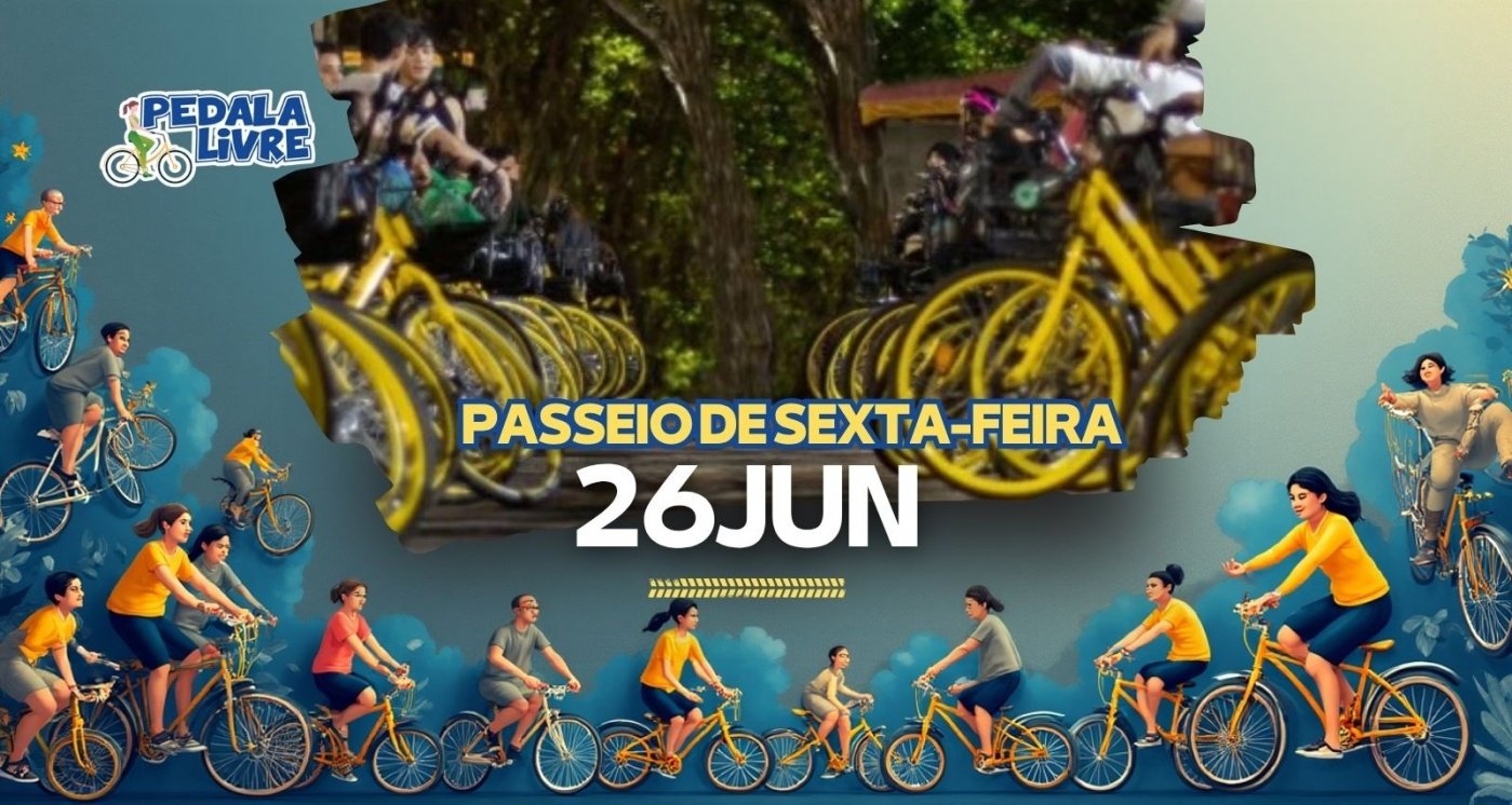 Pedala Livre - Sexta-feira - 26/06/2026