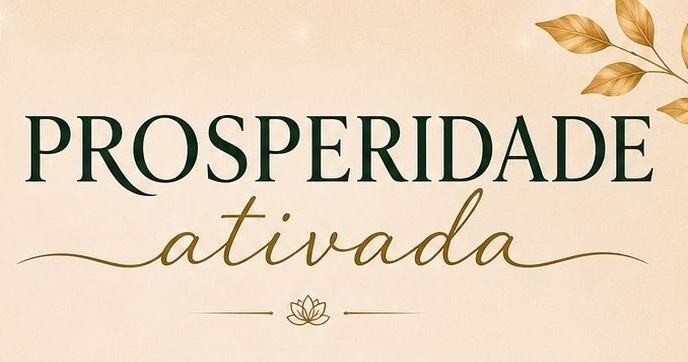 Imagem da fonte — PROSPERIDADE ATIVADA - 24/10