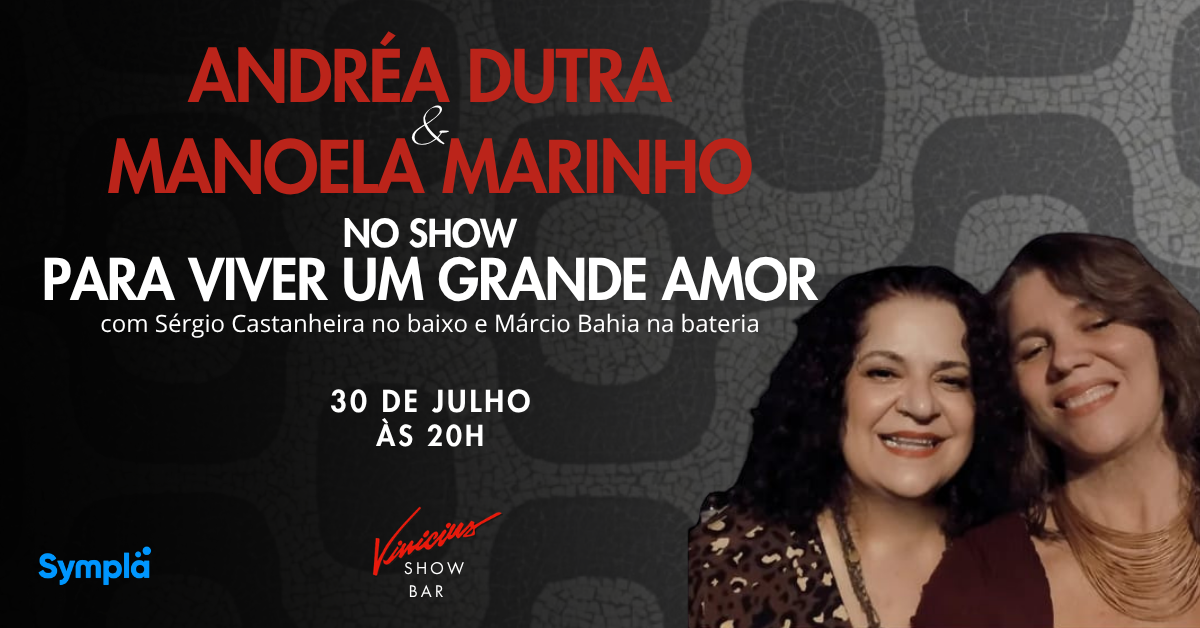Andréa Dutra e Manoela Marinho no Show “Para Viver Um Grande Amor” em Rio de Janeiro