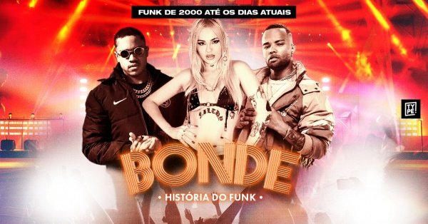 Imagem do evento Bonde - História do Funk [OPEN BAR]