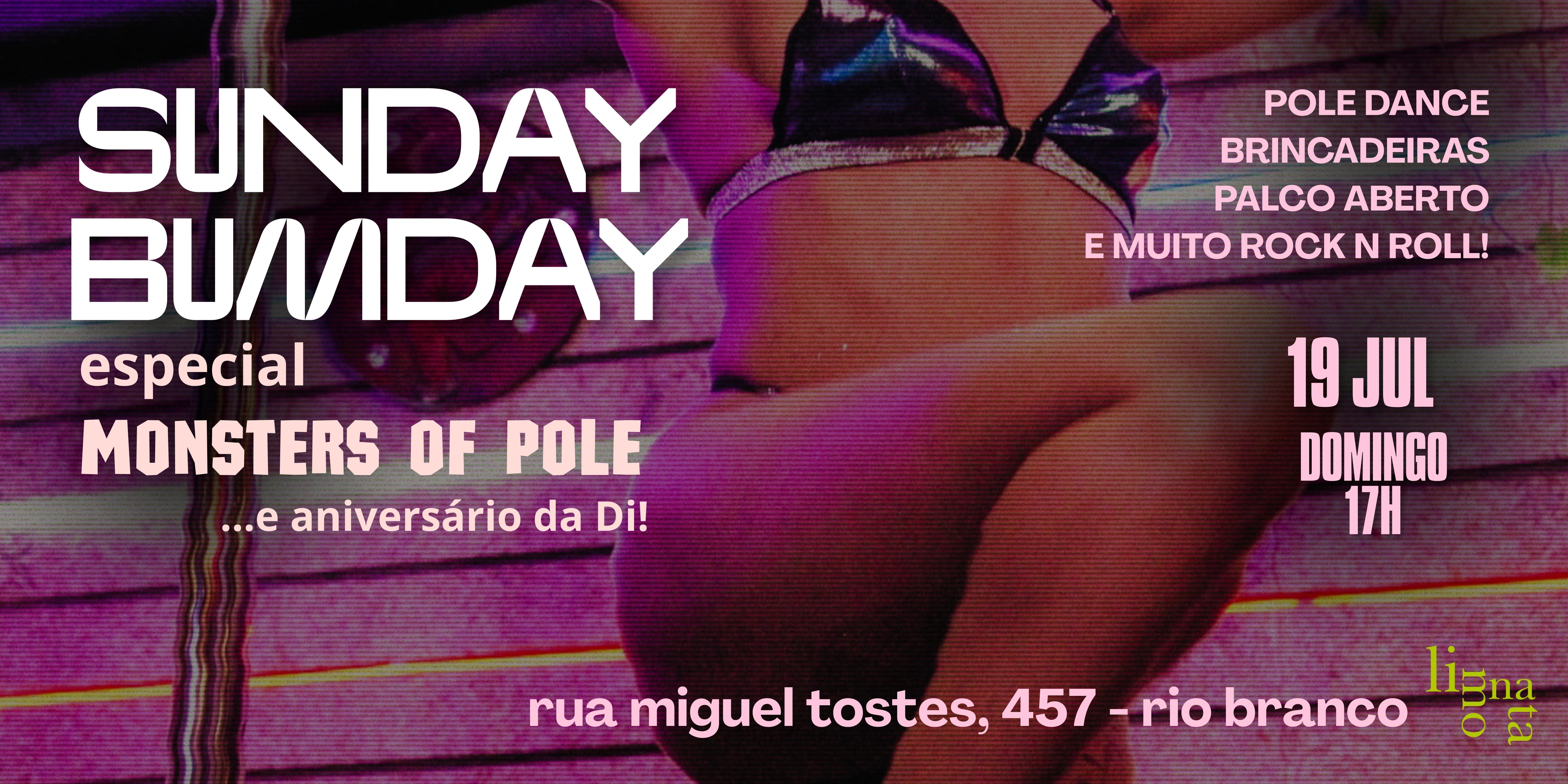 SUNDAY BUMDAY - Monsters Of Pole 19/7 - no Limonata - Porto Alegre, RS