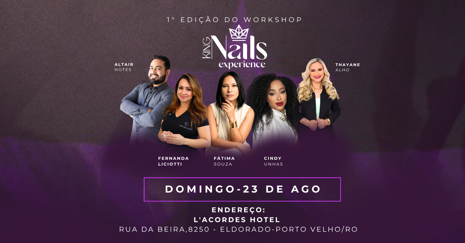 WORKSHOP KING NAILS EXPERIENCE - EDIÇÃO PORTO VELHO