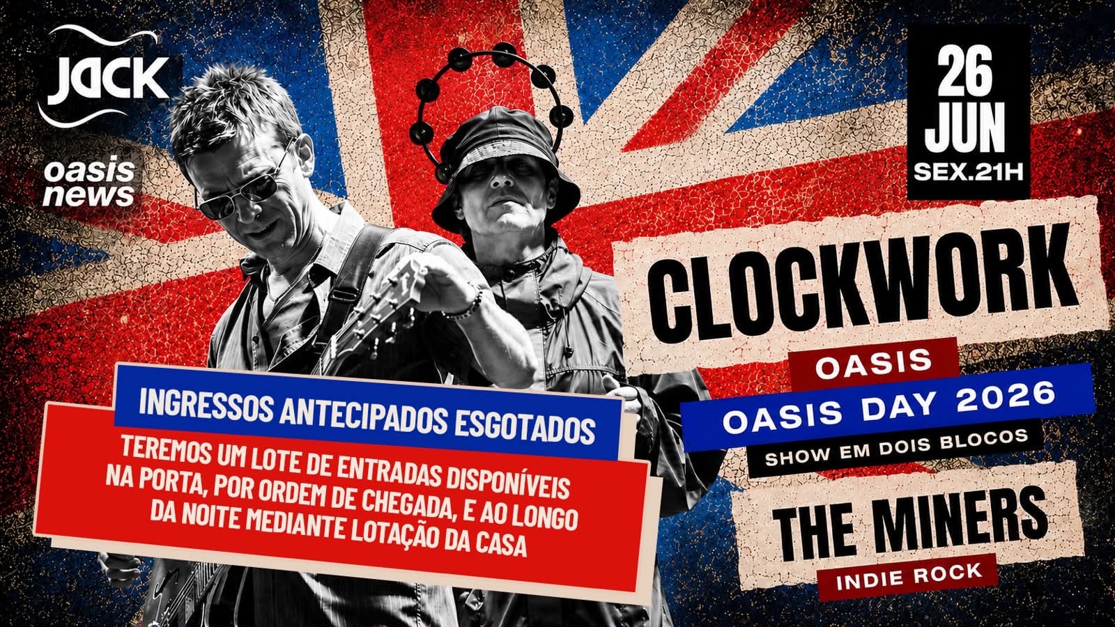 SEXTA JACK! ESPECIAL OASIS DAY BRASIL 2026! CLOCKWORK (OASIS) 2