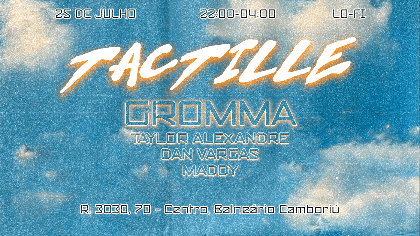 TACTILLE apresenta Gromma