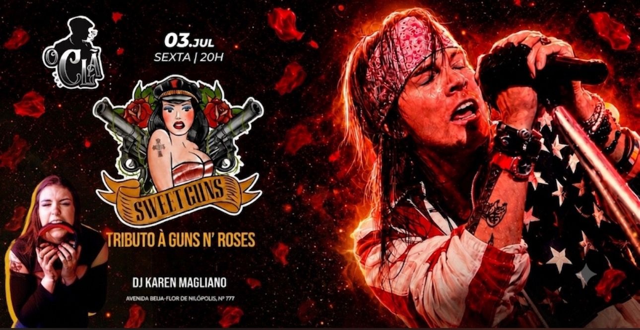 TRIBUTO À GUNS N`ROSES com a Banda SWEET GUNS + DJ KAREN MAGLIANO - Nilópolis, RJ