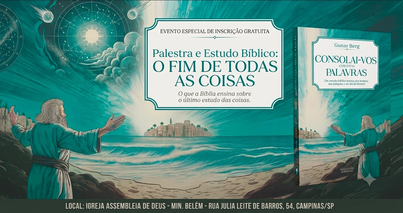 O FIM DE TODAS AS COISAS - O que a Bíblia ensina sobre o último estado das coisas