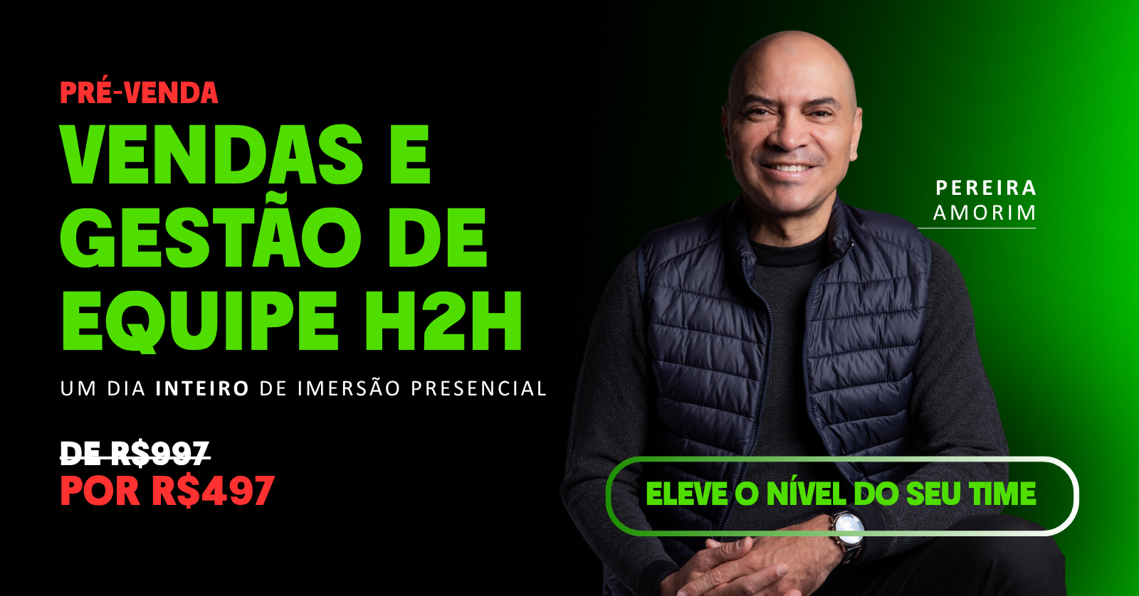 VENDAS E GESTÃO DE EQUIPE H2H | Com Pereira Amorim