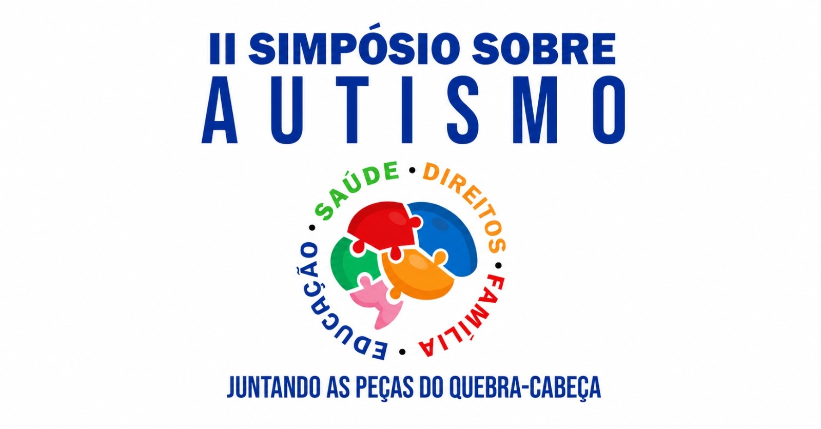 II Simpósio sobre autismo: juntando as peças do quebra-cabeça