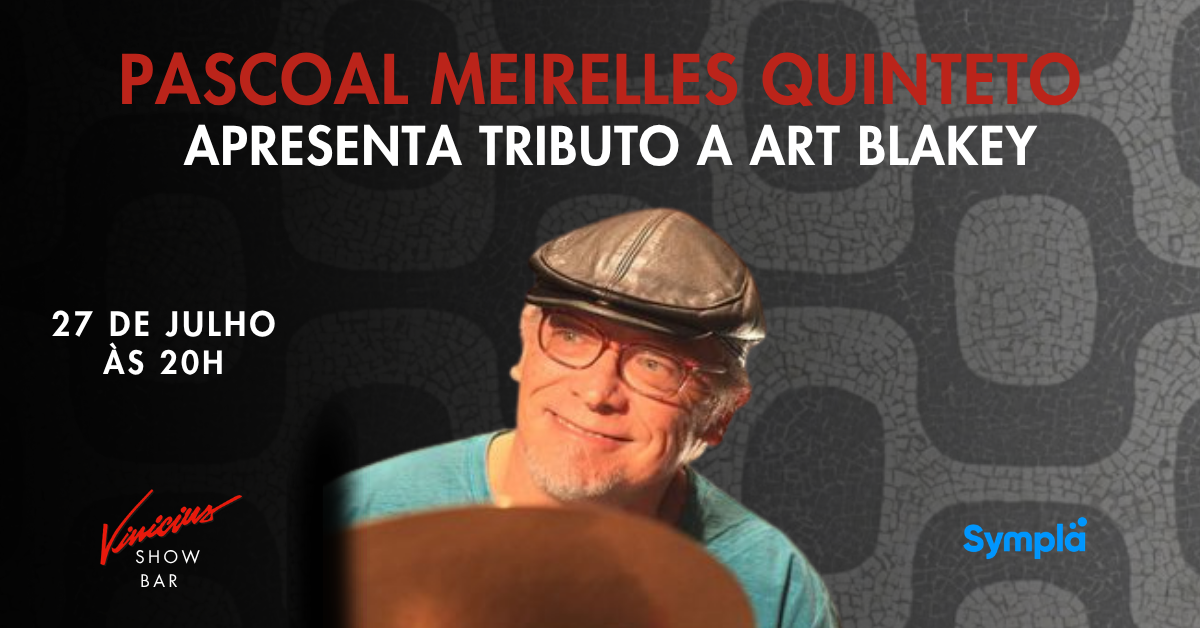 Pascoal Meirelles Quinteto Apresenta Tributo a Art Blakey em Rio de Janeiro