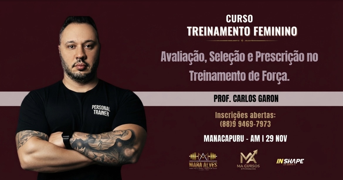 WORKSHOP PRÁTICO Treinamento Feminino: Avaliação, Seleção e Prescrição no Treinamento de Força.