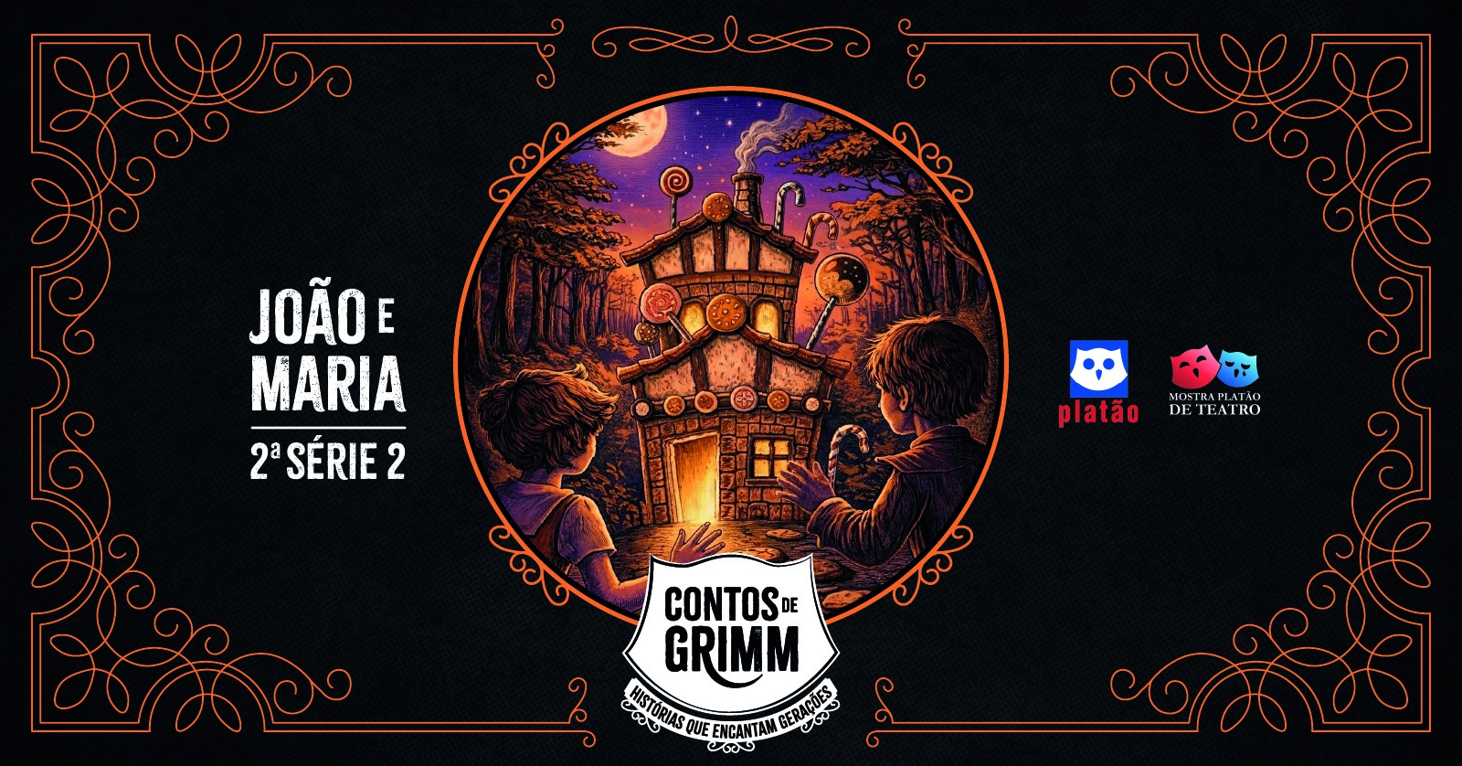 Image for the event: João e Maria - 2ª série 2 - 21h00