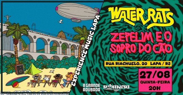 WATER RATS + ZEPELIM E O SOPRO DO CÃO