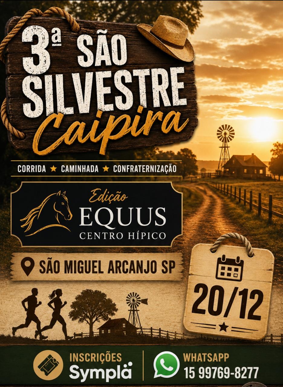 3ª SÃO SILVESTRE CAIPIRA - EDIÇÃO EQUUS CENTRO HÍPICO - SÃO MIGUEL ARCANJO SP 2026