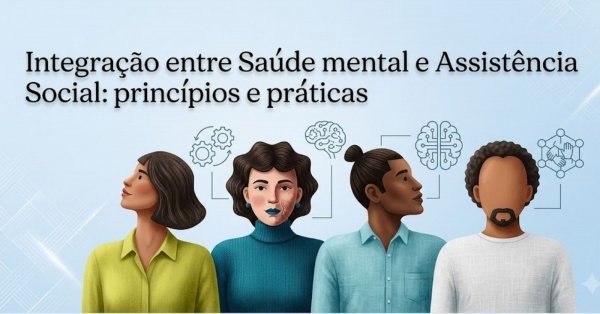 Imagem do evento Integração entre Saúde mental e Assistência Social: princípios e práticas