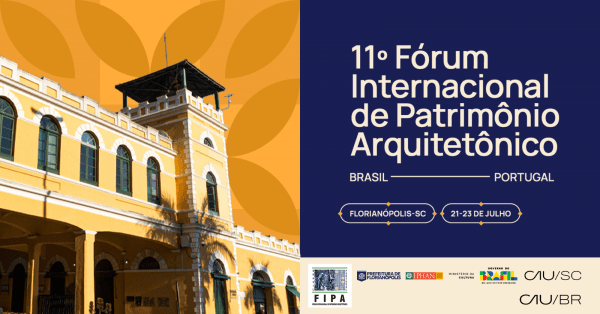 Imagem do evento 11º FIPA - Fórum Internacional de Patrimônio Arquitetônico Brasil - Portugal