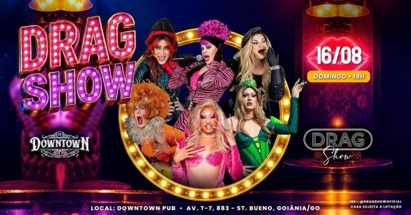 Imagem do evento DRAG SHOW EDIÇÃO AGOSTO