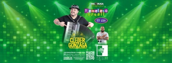 Imagem do evento CLEBER GONZAGA e DJ THIAGO NASCIMENTO no REMELEXO BRASIL