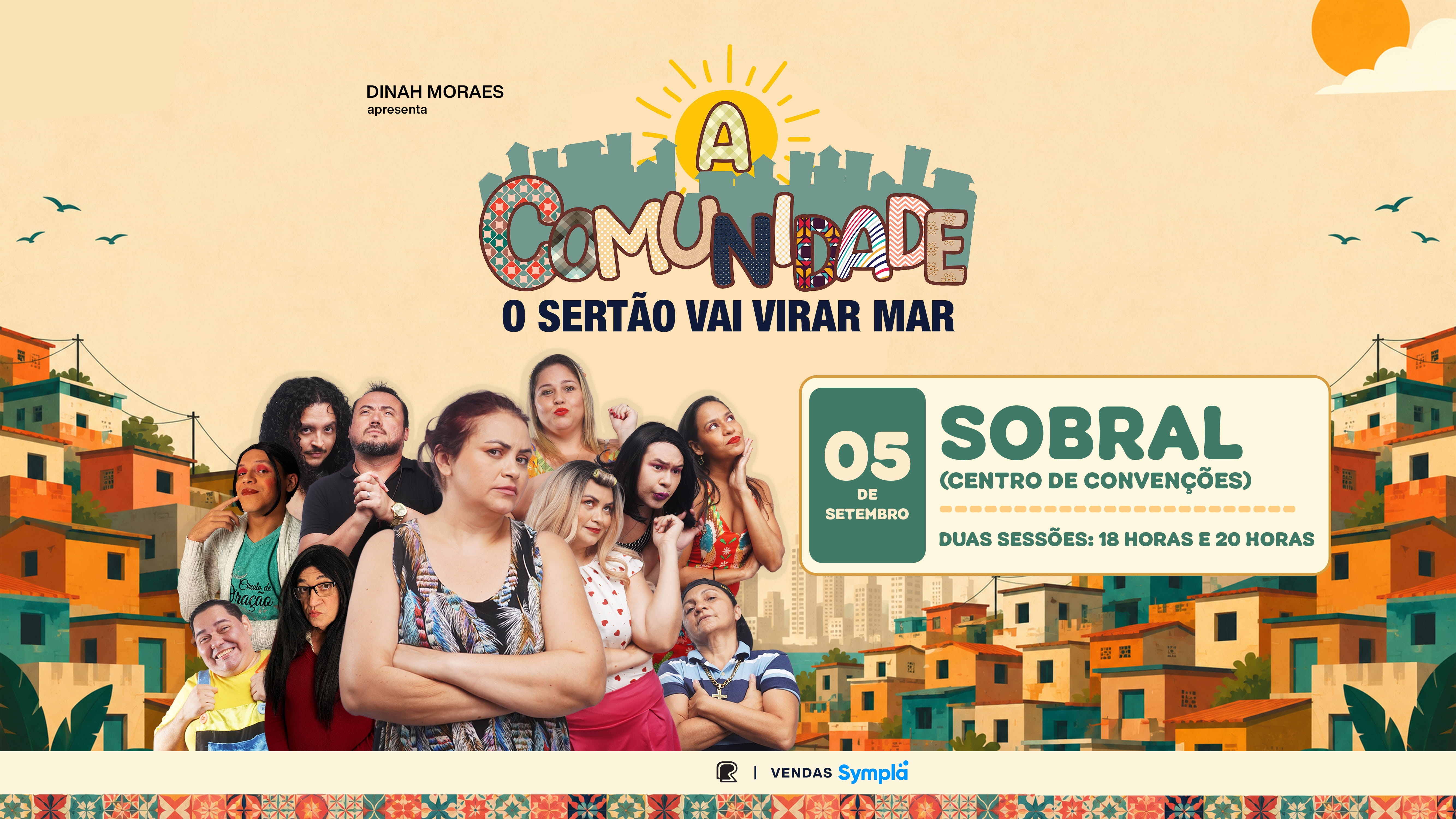 Dinah Moraes - A Comunidade: O Sertão Vai Virar Mar (Sobral/CE 05/09) | Centro de Convenções