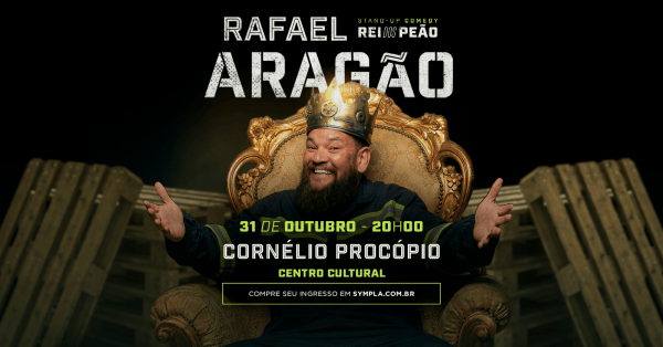 Imagem do evento RAFAEL ARAGÃO em CORNÉLIO PROCÓPIO/PR