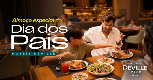 Imagem do evento Almoço Especial de Dia dos Pais no Hotel Deville Prime Salvador