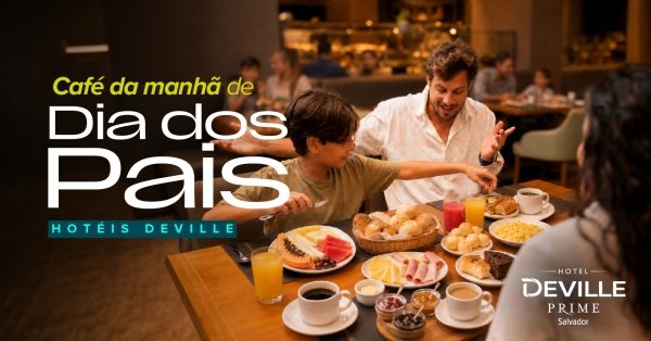 Imagem do evento Café da Manhã Especial de Dia dos Pais no Hotel Deville Prime Salvador