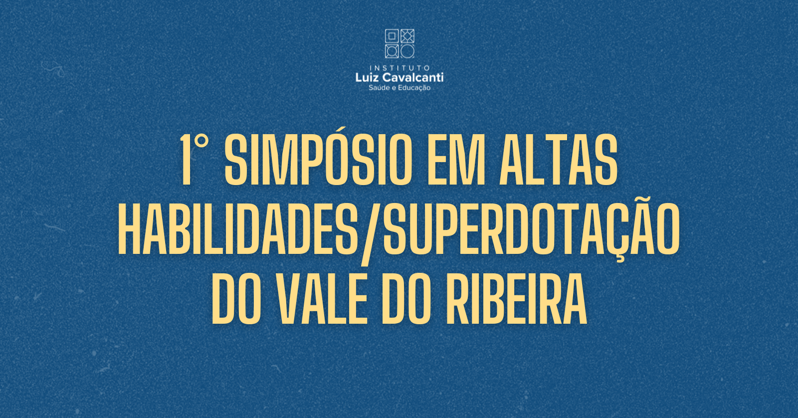 1° Simpósio em Altas Habilidades/Superdotação do Vale do Ribeira