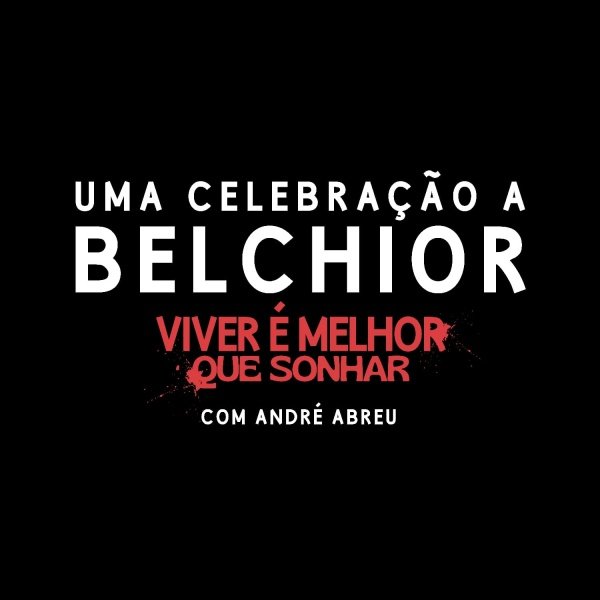 Imagem do evento Uma celebração a Belchior: Viver é melhor que sonhar.