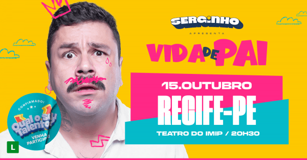 Imagem do evento SERGINHO LACERDA - VIDA DE PAI - em RECIFE/PE