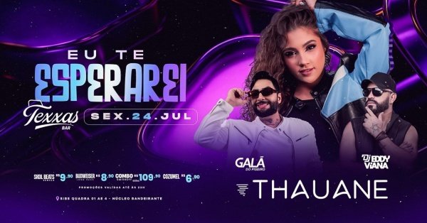 Imagem do evento TEXXAS BAR | THAUANE - SEXTA | EU TE ESPERAREI - GALA DO PISEIRO - DJ EDDY VIANA