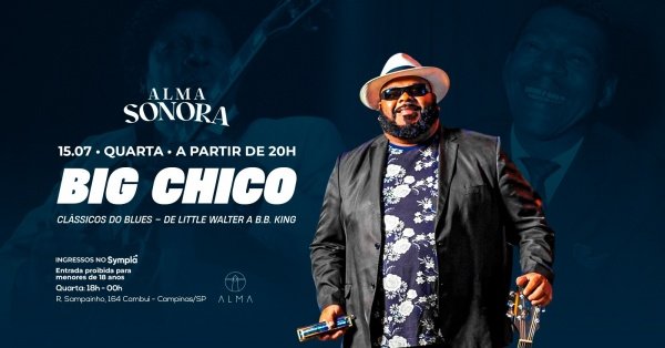 Imagem do evento BIG CHICO NO ALMA CAMPINAS | 15.07