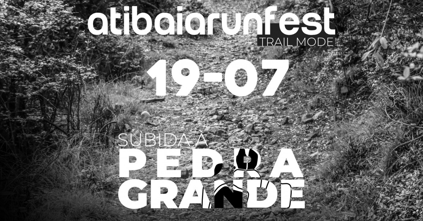 ATIBAIA RUN FEST - TRAIL MODE - SUBIDA PEDRA GRANDE 19/07