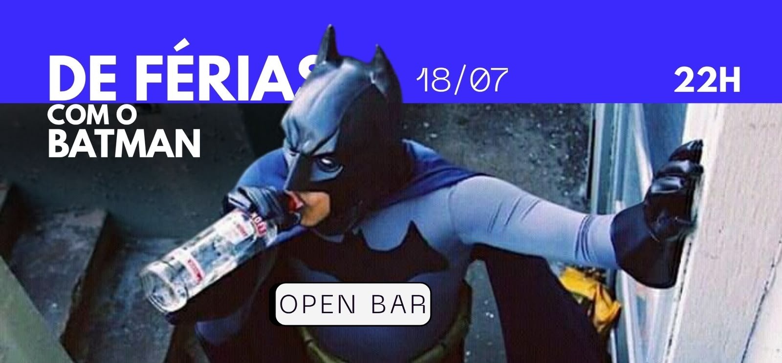 DE FÉRIAS COM O BATMAN |OPEN BAR - Divinópolis, MG