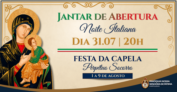 Imagem do evento Jantar de Abertura: Noite Italiana - Festa da Capela Perpétuo Socorro