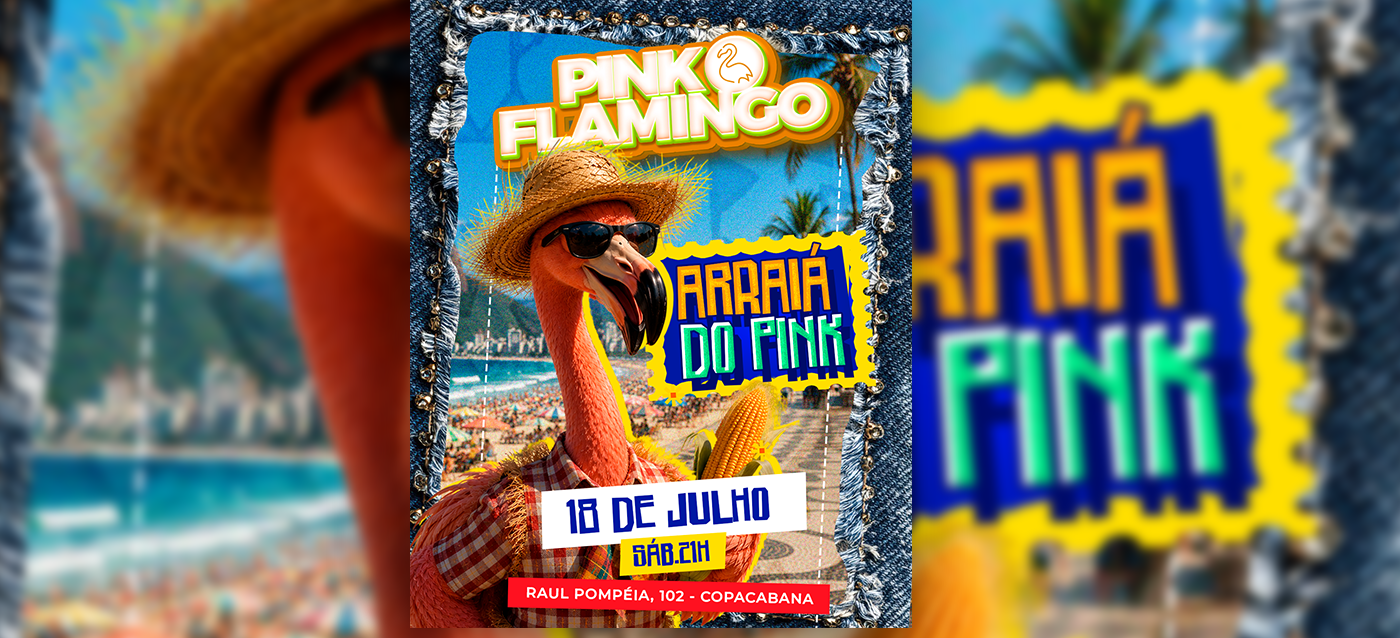 Pink Flamingo Semana Julina| Sábado 18 de Julho | 21h - Rio de Janeiro, RJ
