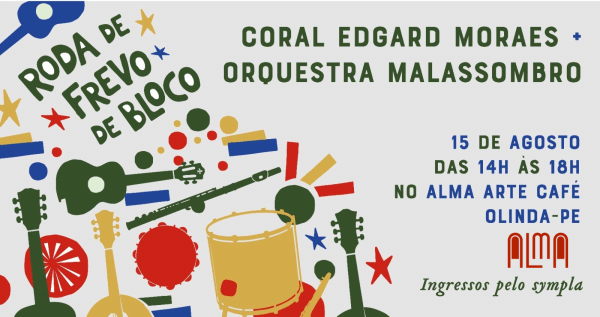 Imagem do evento RODA DE FREVO com Coral Edgard Moraes & Orquestra Malassombro