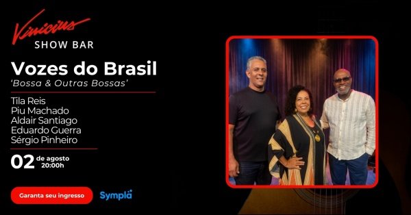 Vozes do Brasil no show “Bossa & Outras Bossas”