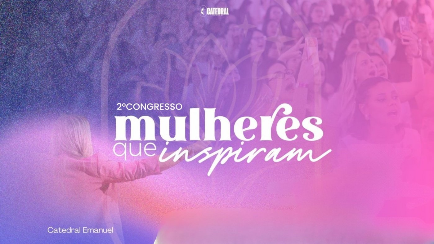 Imagem publicada pela fonte para 2º Congresso das Mulheres que Inspiram