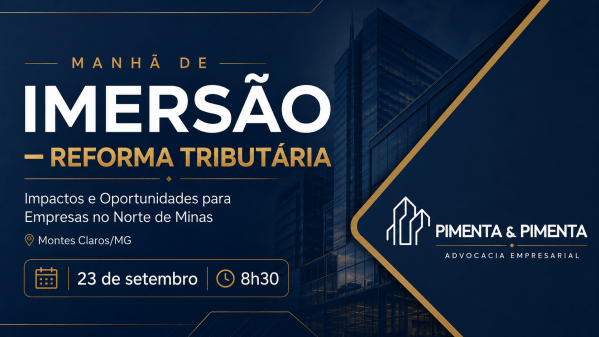 Imagem do evento MANHÃ DE IMERSÃO - REFORMA TRIBUTÁRIA: Impactos e Oportunidades para Empresas no Norte de Minas