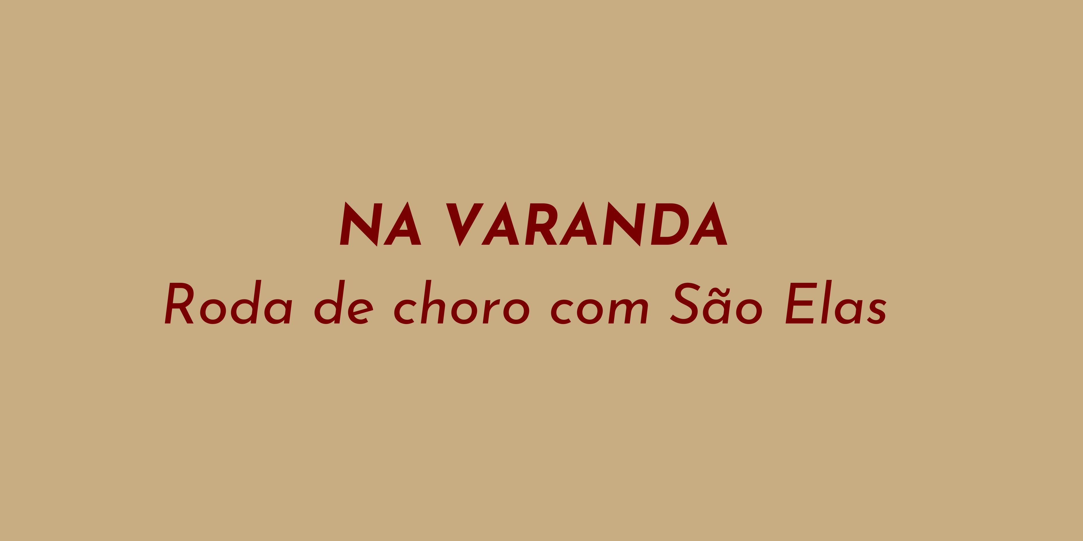 Casa Pomar apresenta "Na varanda: Roda de Choro com o grupo SÃO ELAS" - Goiânia, GO