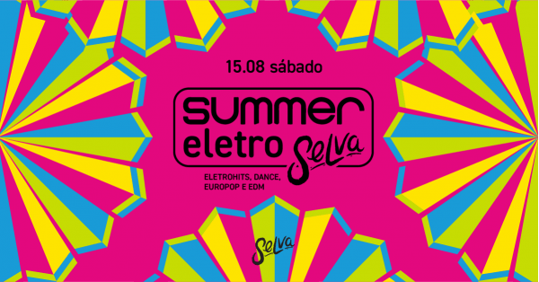Imagem do evento Summer EletroSelva | EletroHits, Dance, EuroPop e EDM! | (Sábado | 15.08)