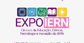 Imagem do evento ExpoIERN - Circuito de Educação, Ciência, Tecnologia e Inovação do IERN (Jardim de Piranhas/RN)