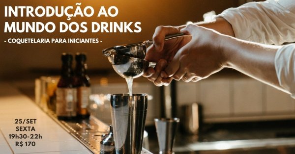 Imagem do evento Introdução ao mundo dos drinks - coquetelaria para iniciantes (25/setembro)