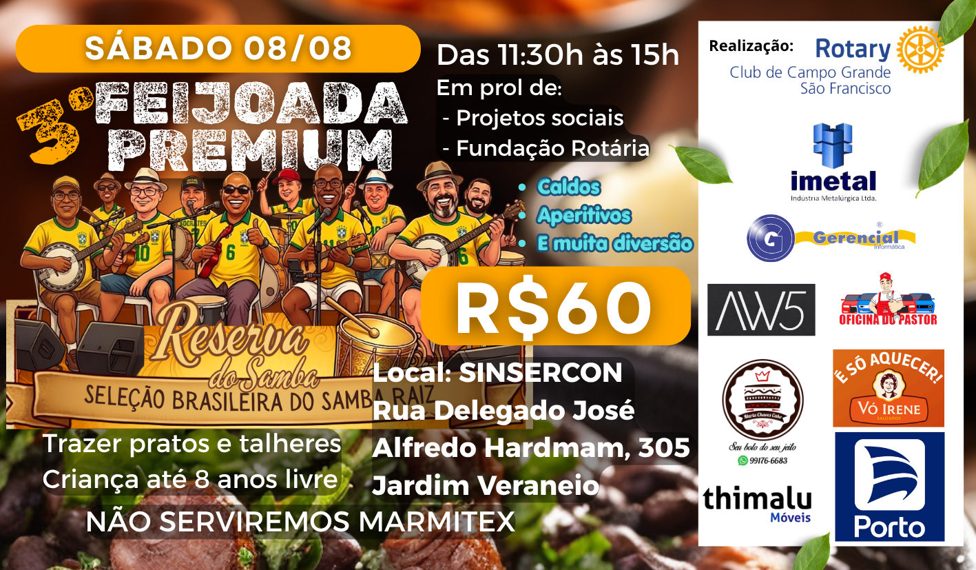 3º Feijoada Premium - Rotary Clube Campo Grande São Francisco - Sábado - 8 de agosto - Campo Grande, MS