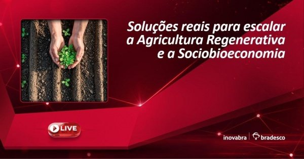 Imagem do evento Soluções Reais para Escalar a Agricultura Regenerativa e a Sociobioeconomia