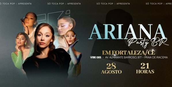 Imagem do evento Festa da Ariana em Fortaleza/CE @ SÓ TOCA POP