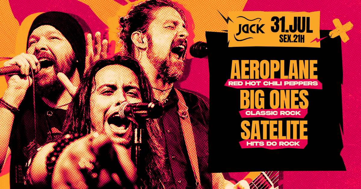 SEXTA JACK! AEROPLANE (RHCP) + BIG ONES (CLASSIC ROCK) + SATELITE (HITS DO ROCK)