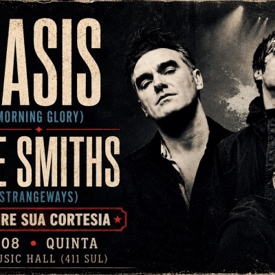 OASIS + THE SMITHS // RETIRE SUA CORTESIA // VÁLIDA ATÉ 20H45 em
