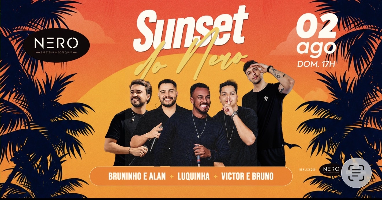 SUNSET DO NERO - LUQUINHA + BRUNINHO E ALAN + VICTOR E BRUNO - Sete Lagoas, MG